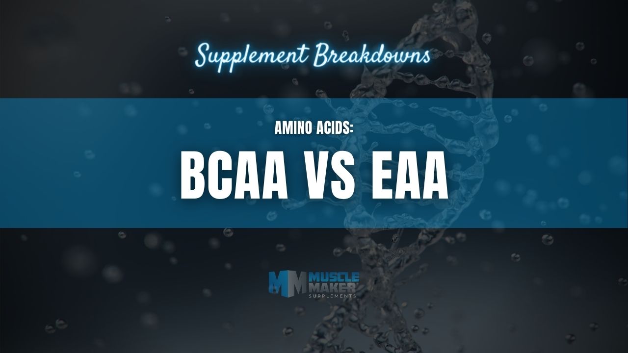 Supplement breakdown - BCAA VS EAA - AMINO ACIDS