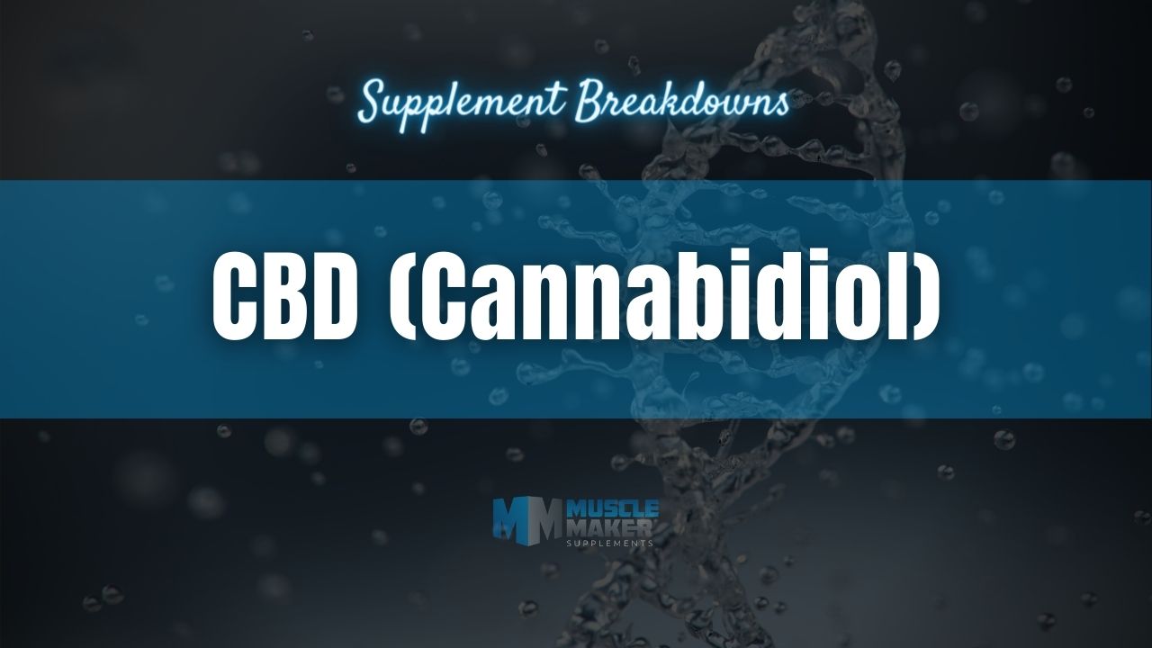 Supplement breakdown - CBD (Cannabidiol)