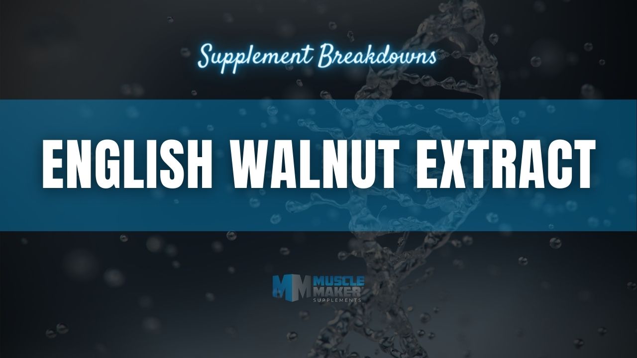 Supplement breakdown - English Walnut Extract