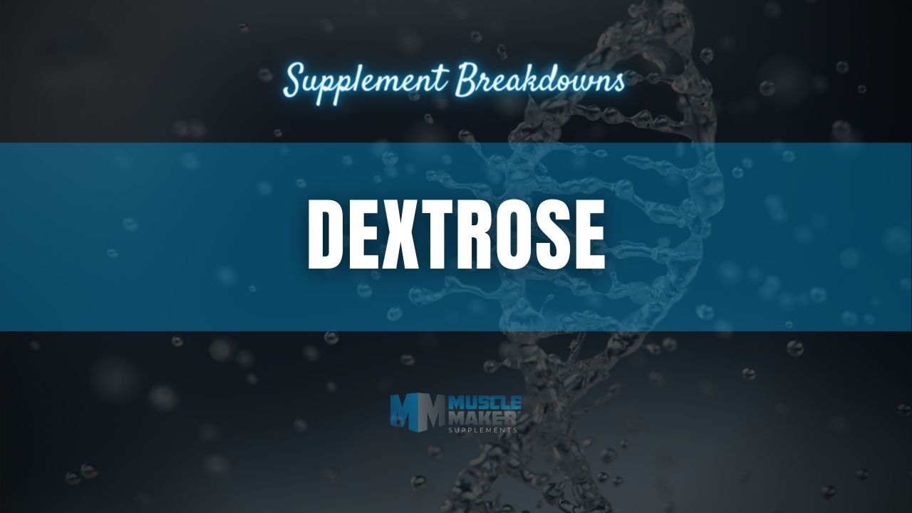 Supplement breakdown - Dextrose