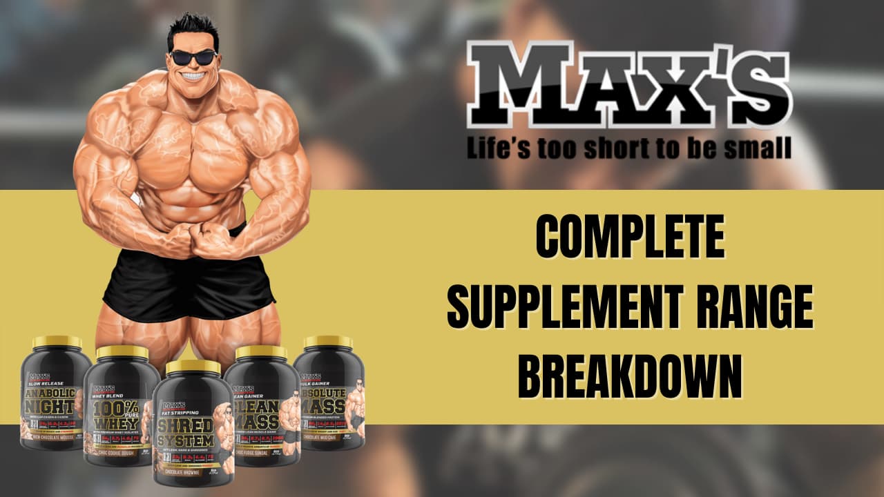 Max's Protein complete supplement range breakdown