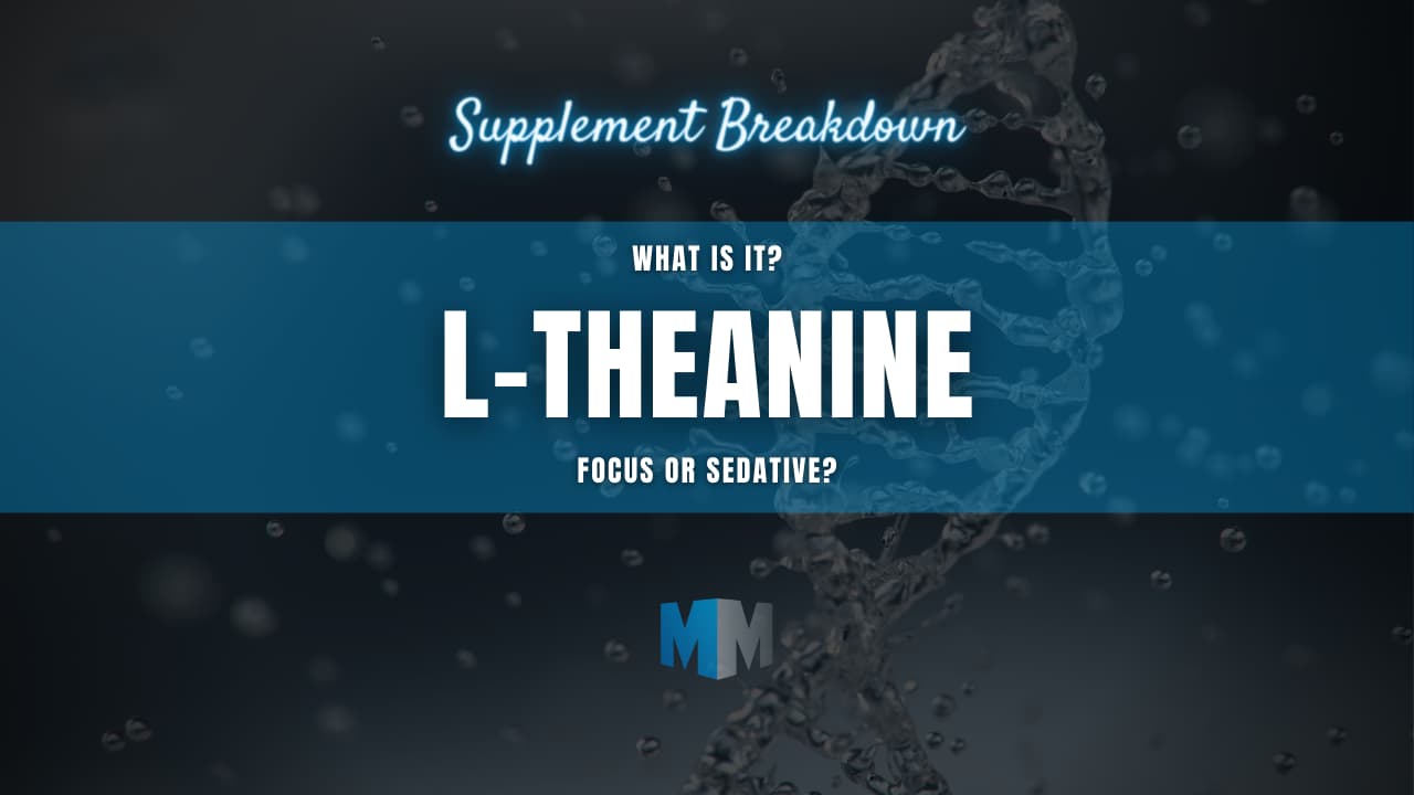Supplement breakdown - L-Theanine